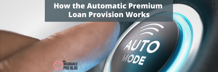 Automatic Premium Loan Provision