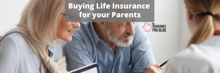 Buying Life Insurance for your Parents