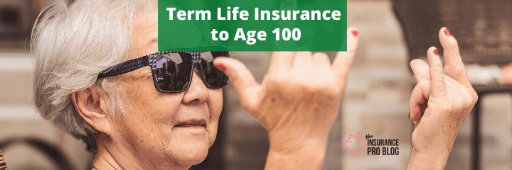 Term Life Insurance to Age 100