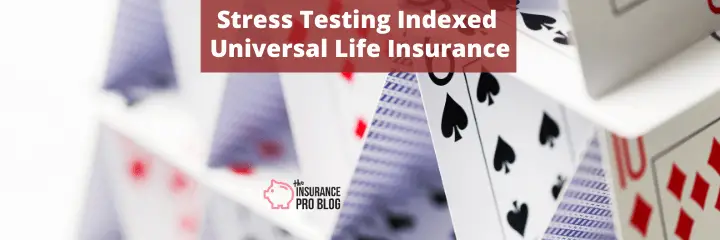 Stress Testing Indexed Universal Life Insurance