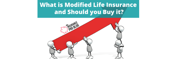 What is Modified Life Insurance and Should you Buy it?