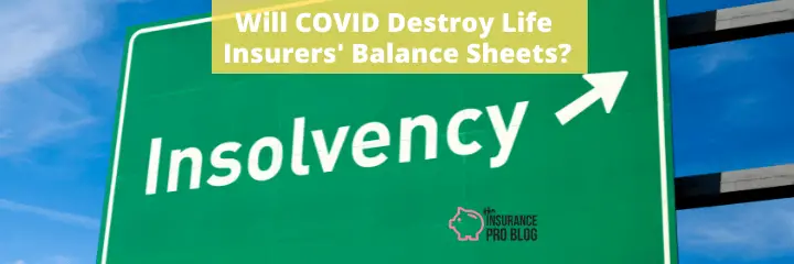 Will COVID Destroy Life Insurers' Balance Sheets?