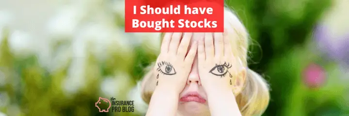 I Should have Bought Stocks