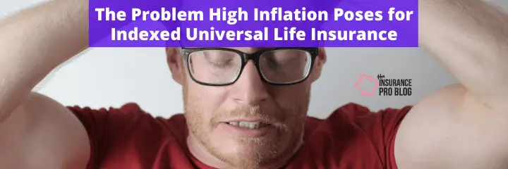The Problem High Inflation Poses for Indexed Universal Life Insurance
