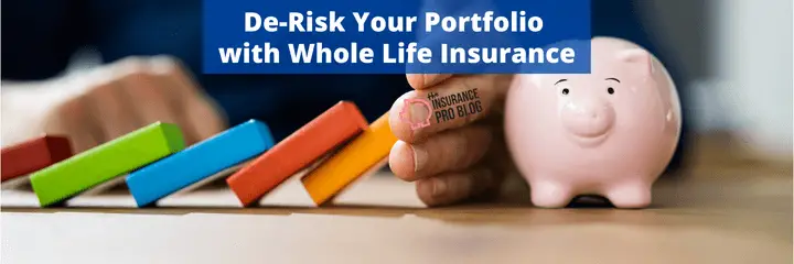 De-Risk Your Portfolio with Whole Life Insurance